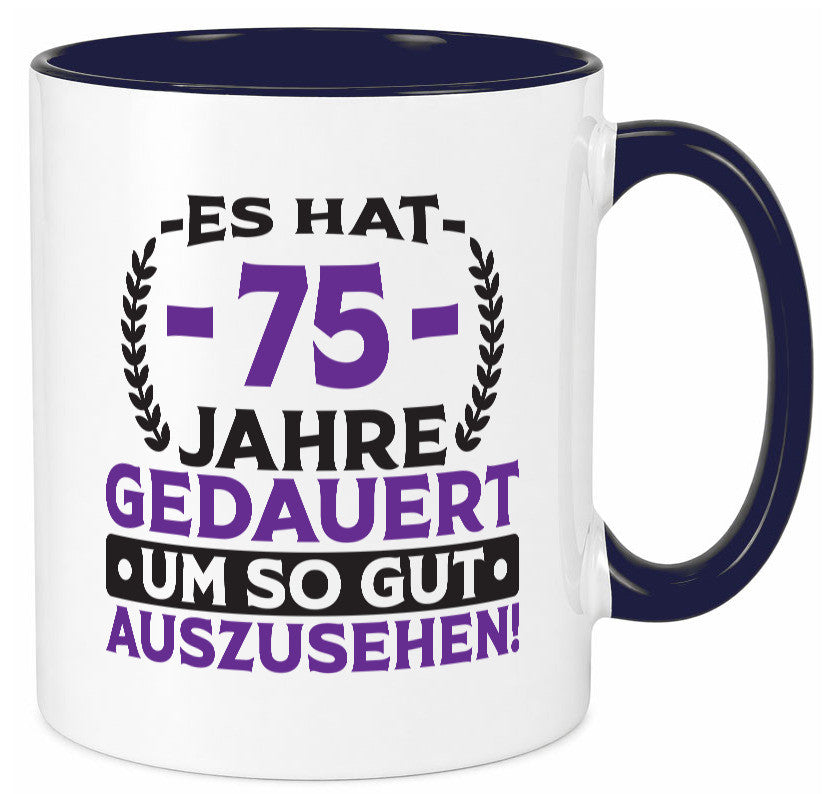 75 Jahre gedauert um so gut auszusehen | 75. Geburtstag Humor Geschenkidee Tasse