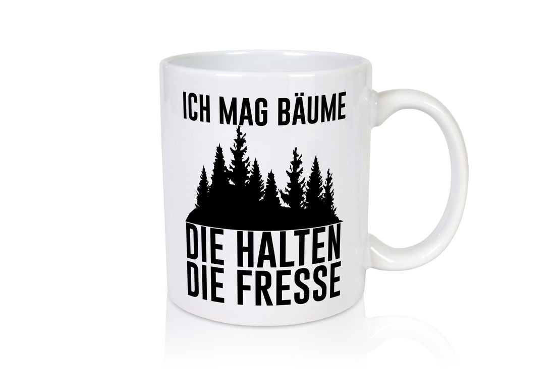 Ich mag Bäume die halten Fresse | Wald lustig Humor Geschenkidee Geschenk Tasse
