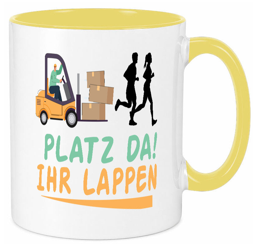 Platz da ihr Lappen | Stapler Fahrer Humor Geschenkidee Tasse