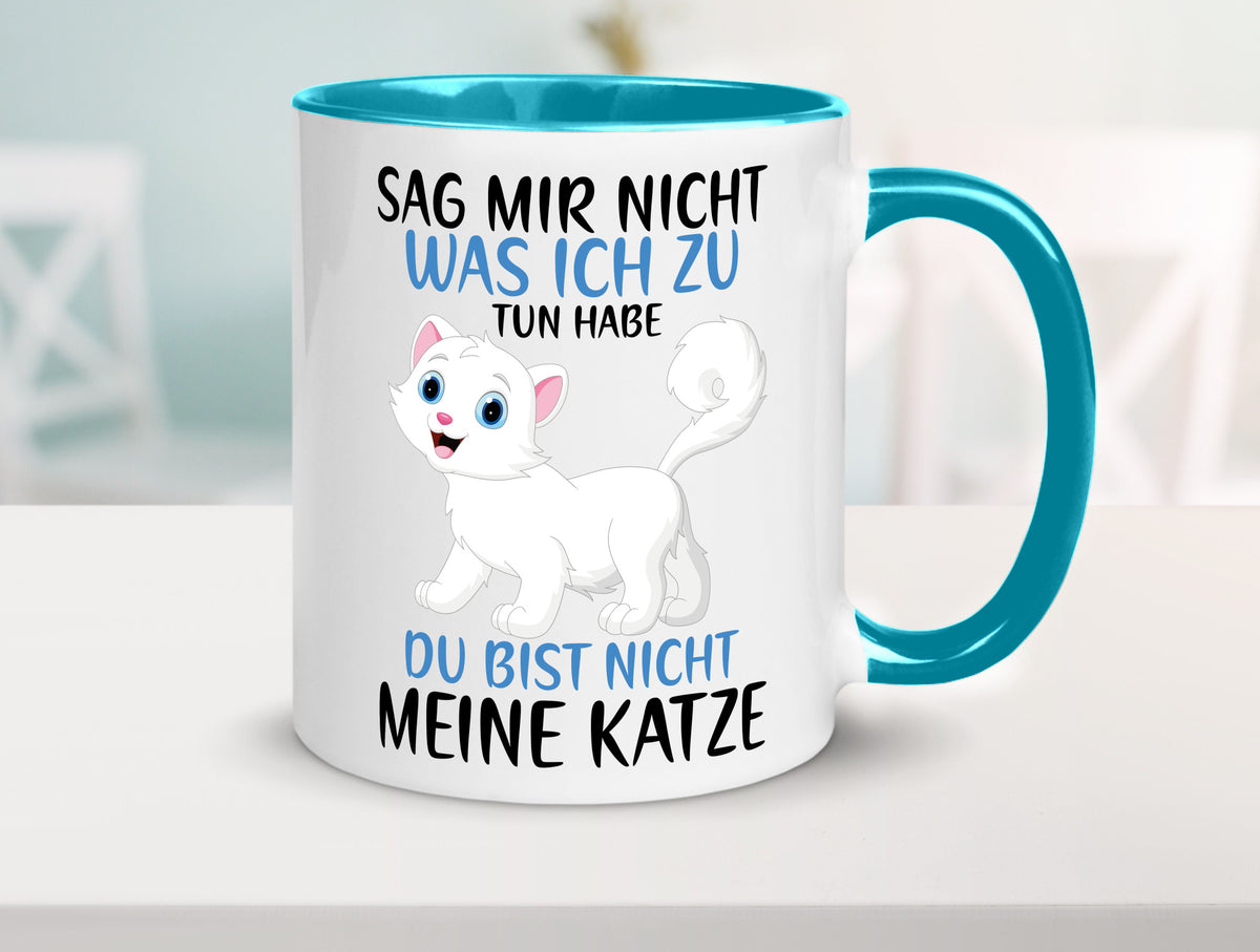 Sag mir nicht was ich zu tun habe | meine Katze Geschenk Tierliebhaber Humor Tasse