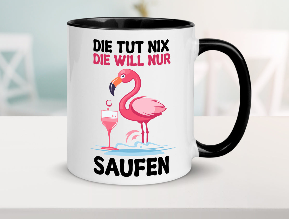 Die tut nix will nur Saufen | Flamingo Alkohol v2 Geschenk Humor Geschenkidee Tasse