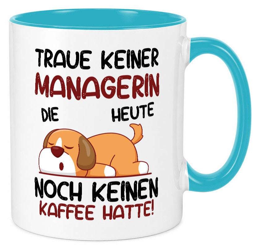 Traue keiner Managerin | Management lustiger Spruch Geschenk Humor Geschenkidee