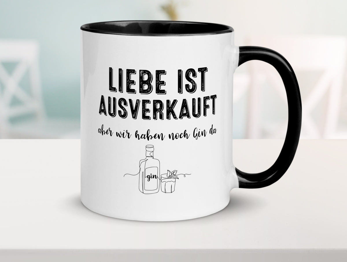 Liebe ist Ausverkauf, aber wir haben noch Gin da Humor Geschenkidee Tasse