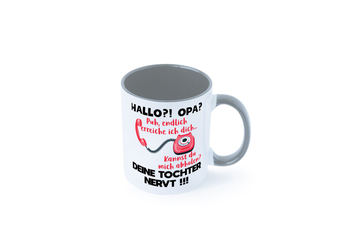 Opa hol mich ab | Deine Tochter nevt Bester Geschenkidee Familie Humor Tasse