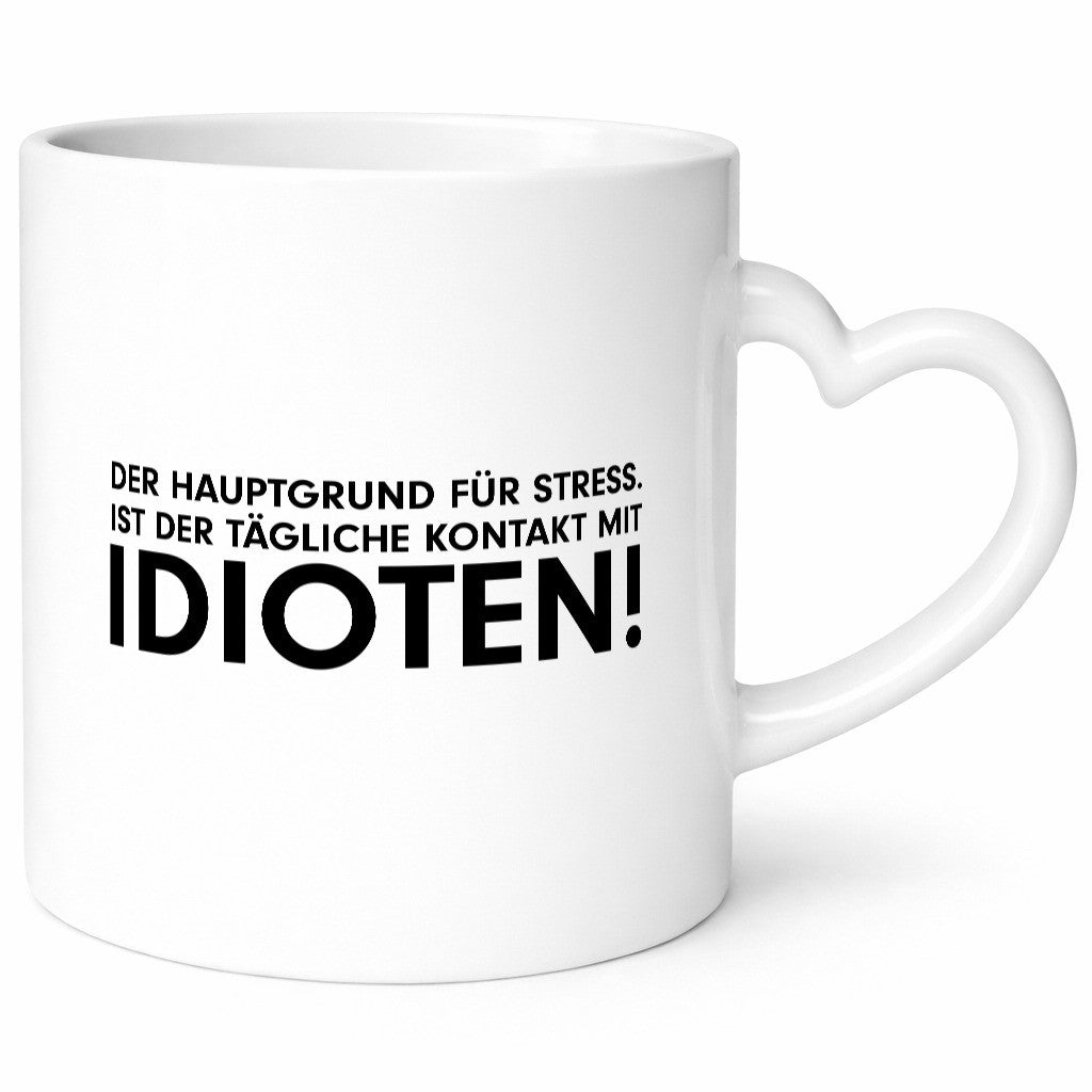 Der Hauptgrund für stress | Idioten Tägliche Kontakt Geschenk Humor