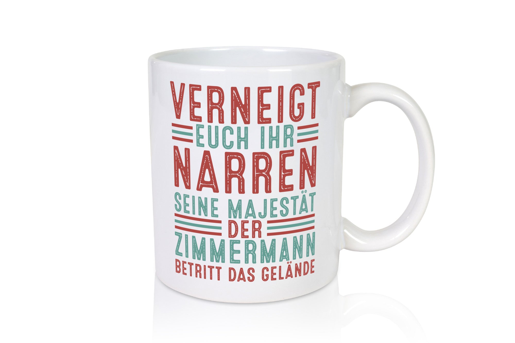 Verneigt euch: Zimmermann | Handwerker Holzbau Humor Geschenkidee Tasse