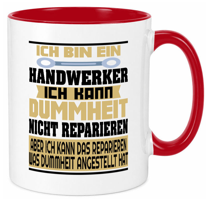 Ich bin Handwerker | Dummheit Schlechte Arbeit lustiger Spruch Geschenk