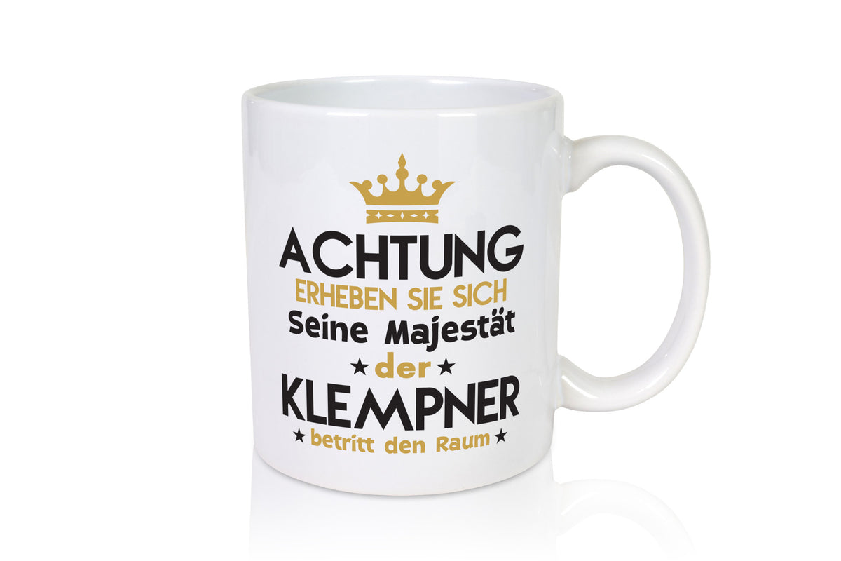 Seine Majestät Klempner | Beruf klempnern lustiger Spruch Geschenk Arbeit Tasse