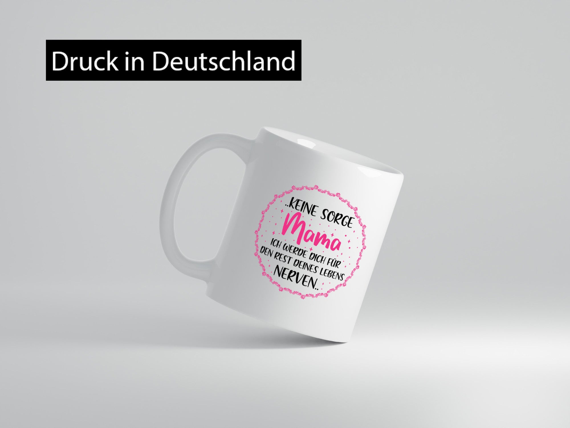 Ich nerve meine Mama für immer | Muttertag Geschenkidee Familie Humor Tasse