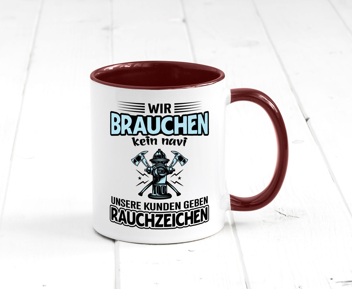 Wir brauchen kein Navi unsere Kunden geben Rauchzeichen lustiger Spruch Tasse