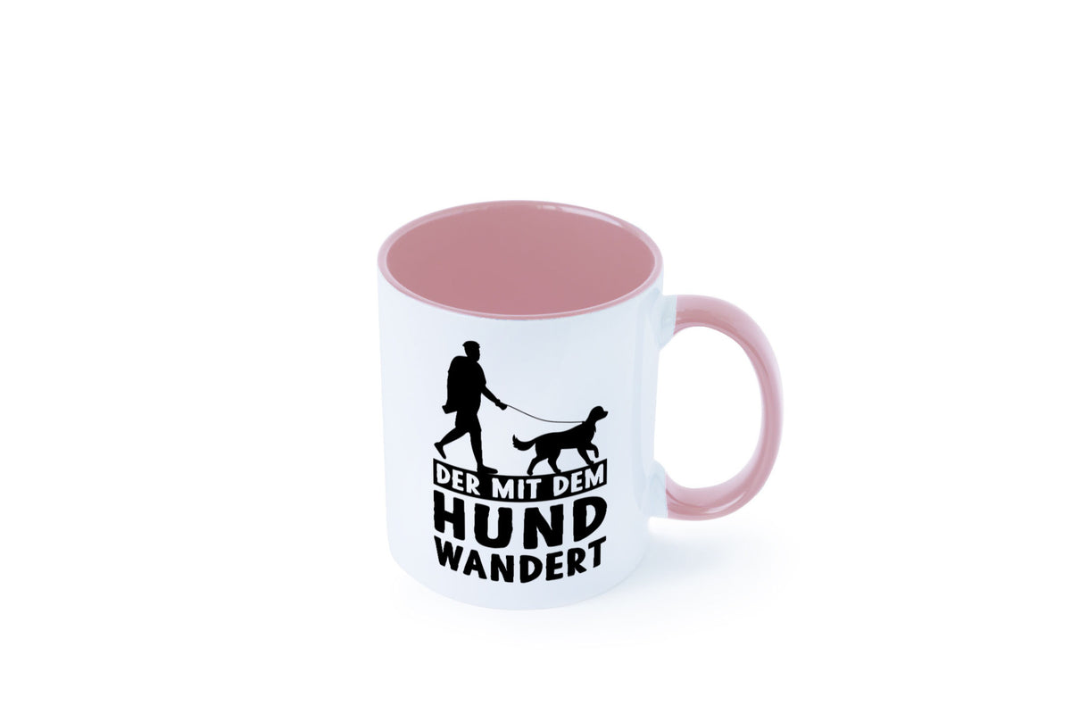 Der mit dem Hund wandert | Mensch Geschenkidee Tierliebhaber Humor Tasse