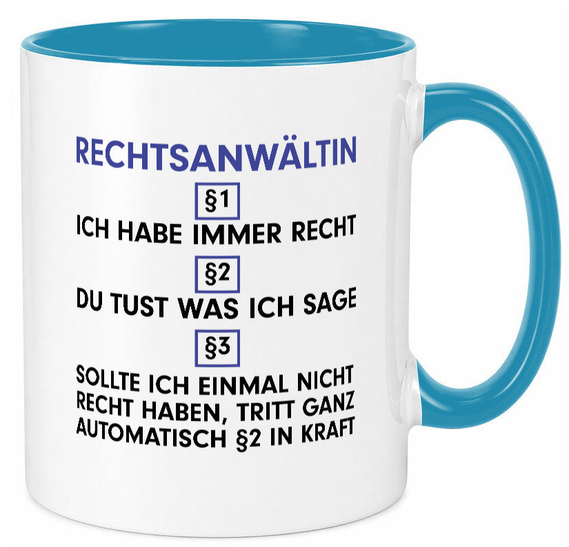 Ich habe immer Recht Rechtsanwältin | Jurstin Anwältin v2 Humor Geschenkidee Tasse