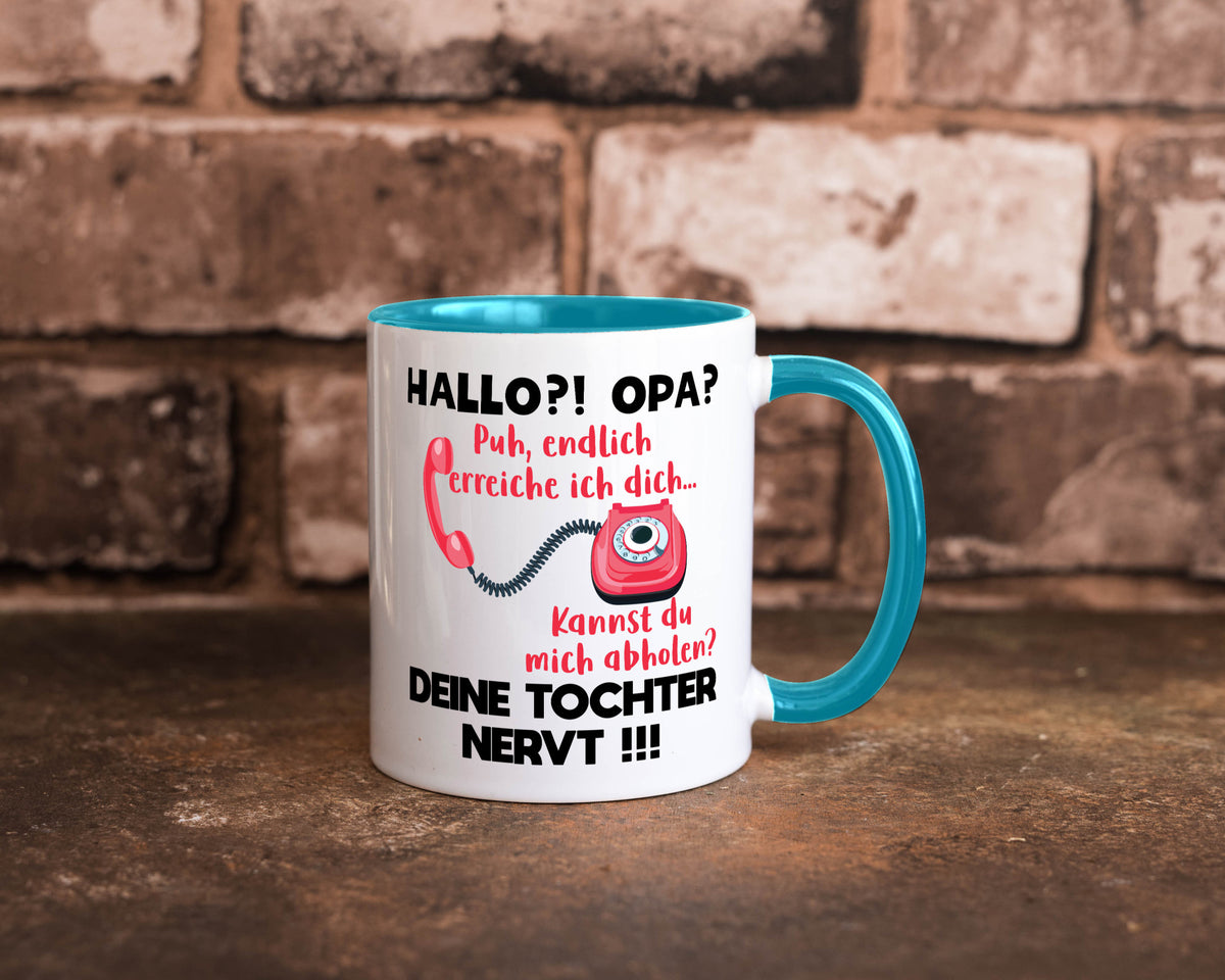 Opa hol mich ab | Deine Tochter nevt Bester Geschenkidee Familie Humor Tasse