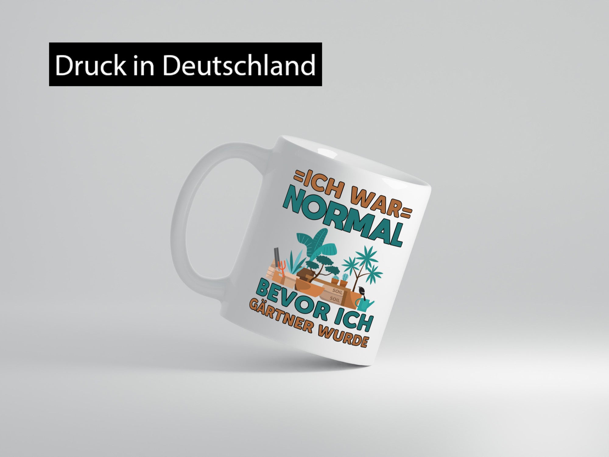 Ich war normal bevor Gärtner wurde | Garten lustiger Spruch Geschenk Humor