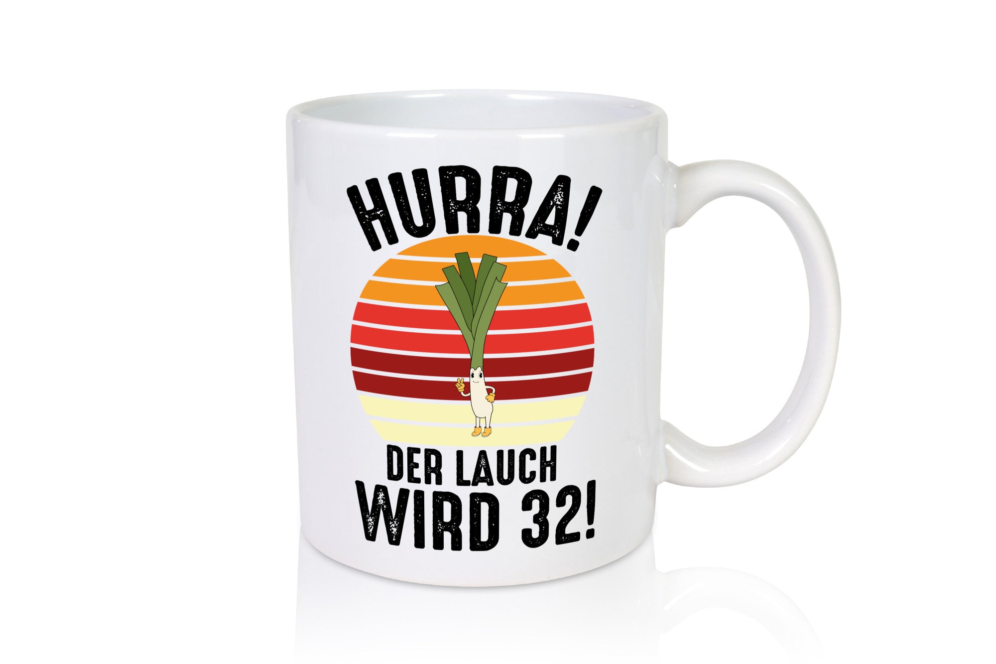 Hurra der lauch wird 32 | 32. Geburtstag Ehrentag Humor Geschenkidee Tasse