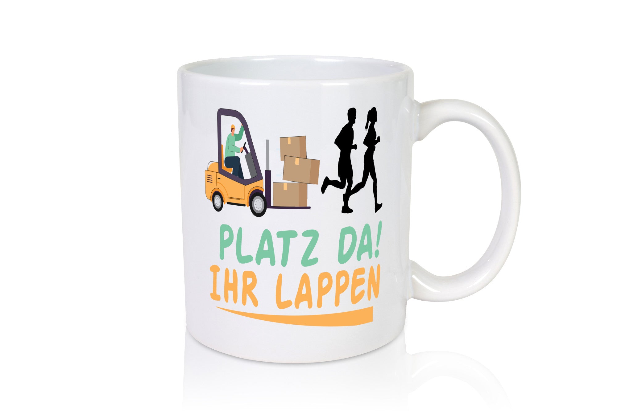 Platz da ihr Lappen | Stapler Fahrer Humor Geschenkidee Tasse