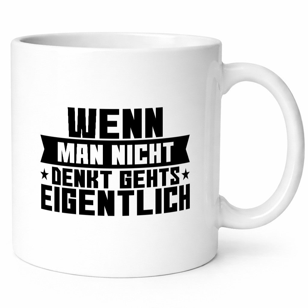 Wenn man nicht denkt gehts eigentlich | Arbeit Spruch lustiger Geschenk