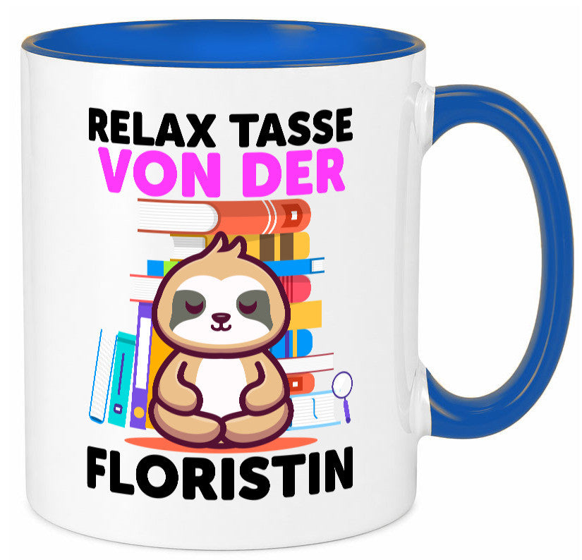 Relax Tasse: Floristin | Blumen Verkäuferin Humor Geschenkidee Tasse