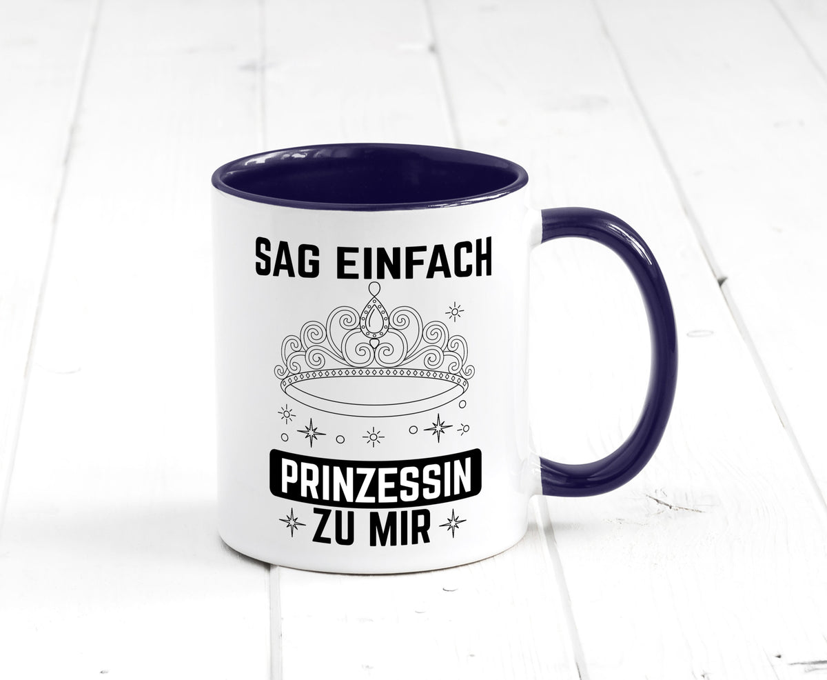 Sag einfach Prinzessin zu mir | Eure Meijestät Geschenkidee Humor Tasse