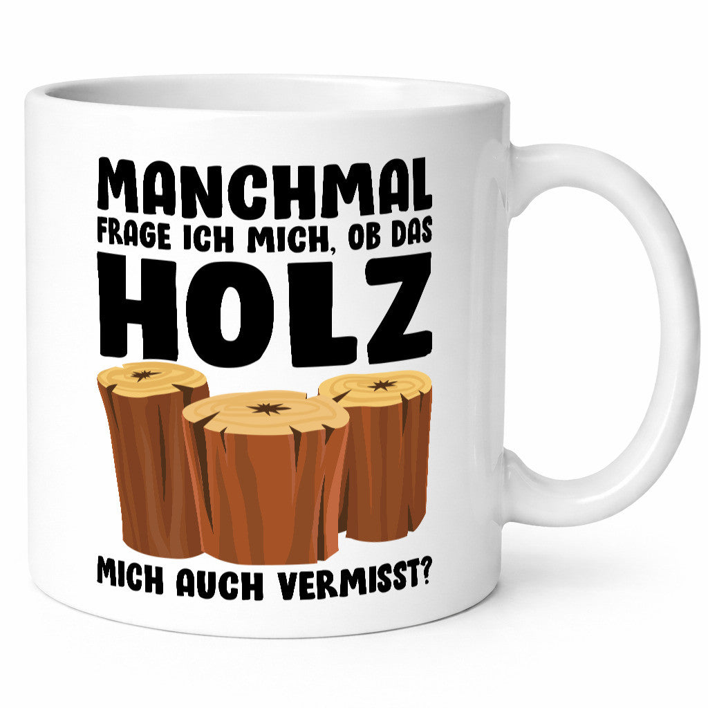 Manchmal frag ich mich ob das Holz auch Vermisst lustiger Spruch Geschenk Humor