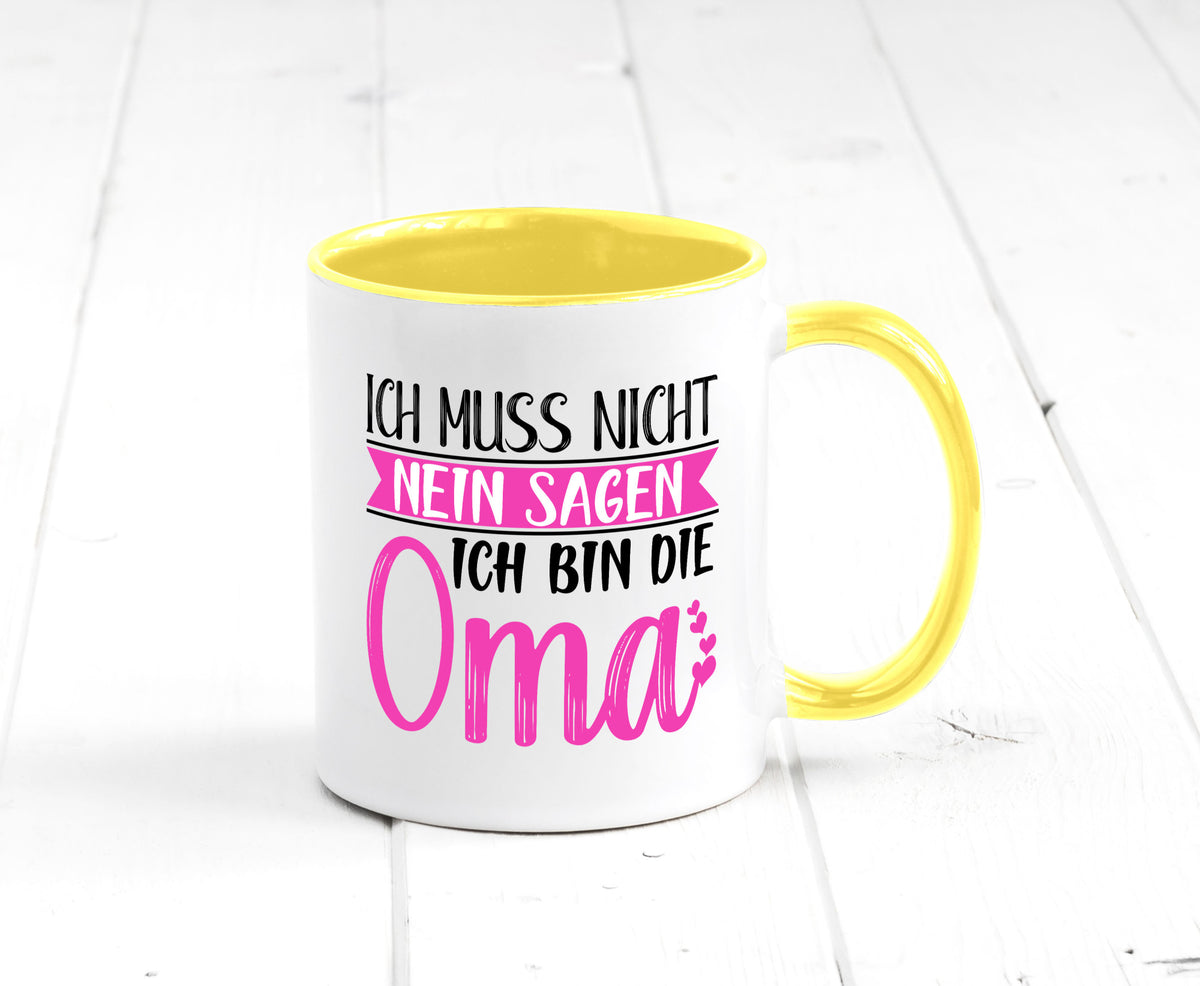 Muss nicht nein sagen, bin die Oma | Großmutter lustiger Spruch Geschenk Tasse