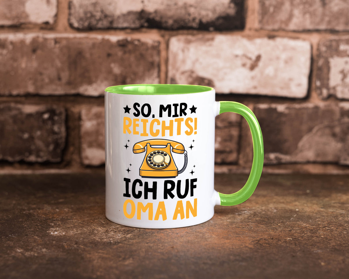 Mir reichts ich ruf oma an | Enkelkinder lustig Familie Geschenkidee Geschenk Tasse