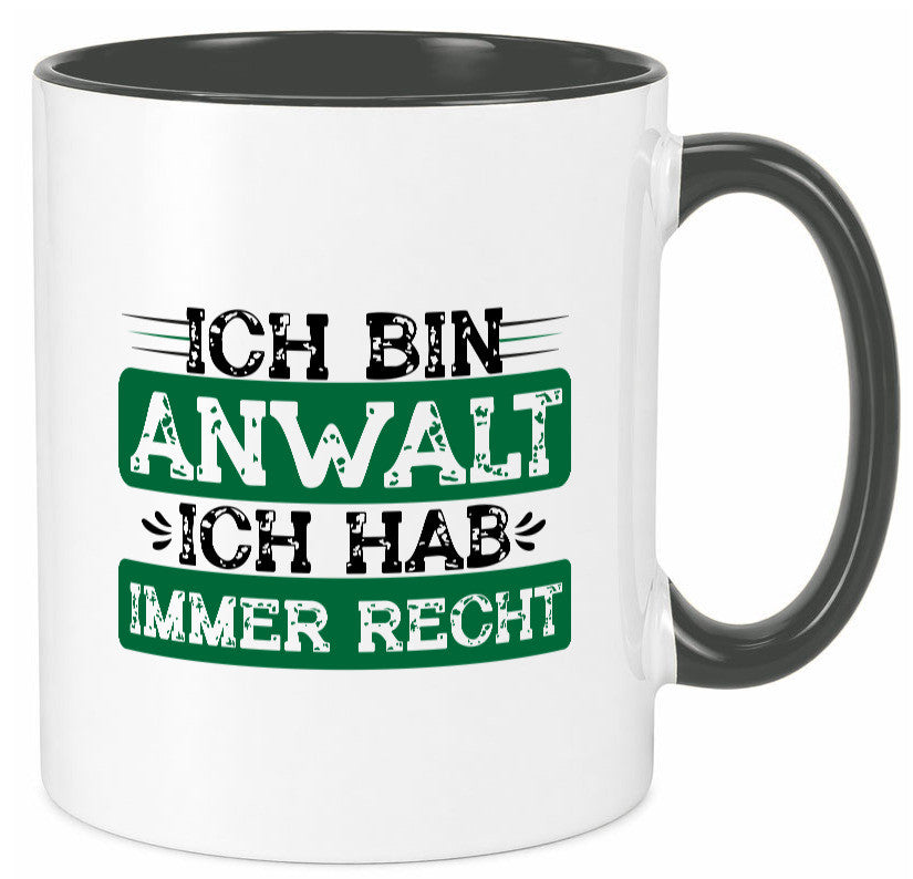 Ich bin Anwalt habe immer Recht | Jura Humor Geschenkidee Tasse