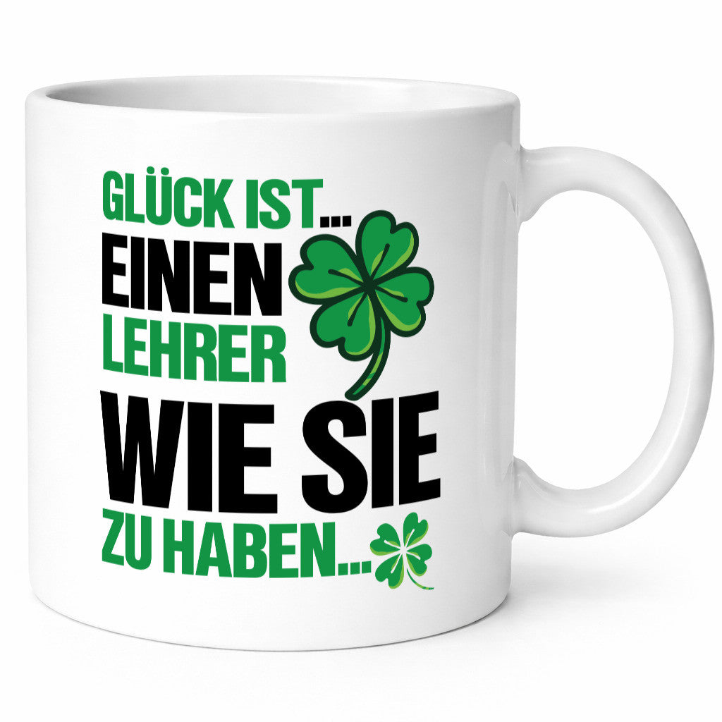 Lehrer Tasse | schöner Spruch Kleeblatt Glück Geschenk Humor Geschenkidee