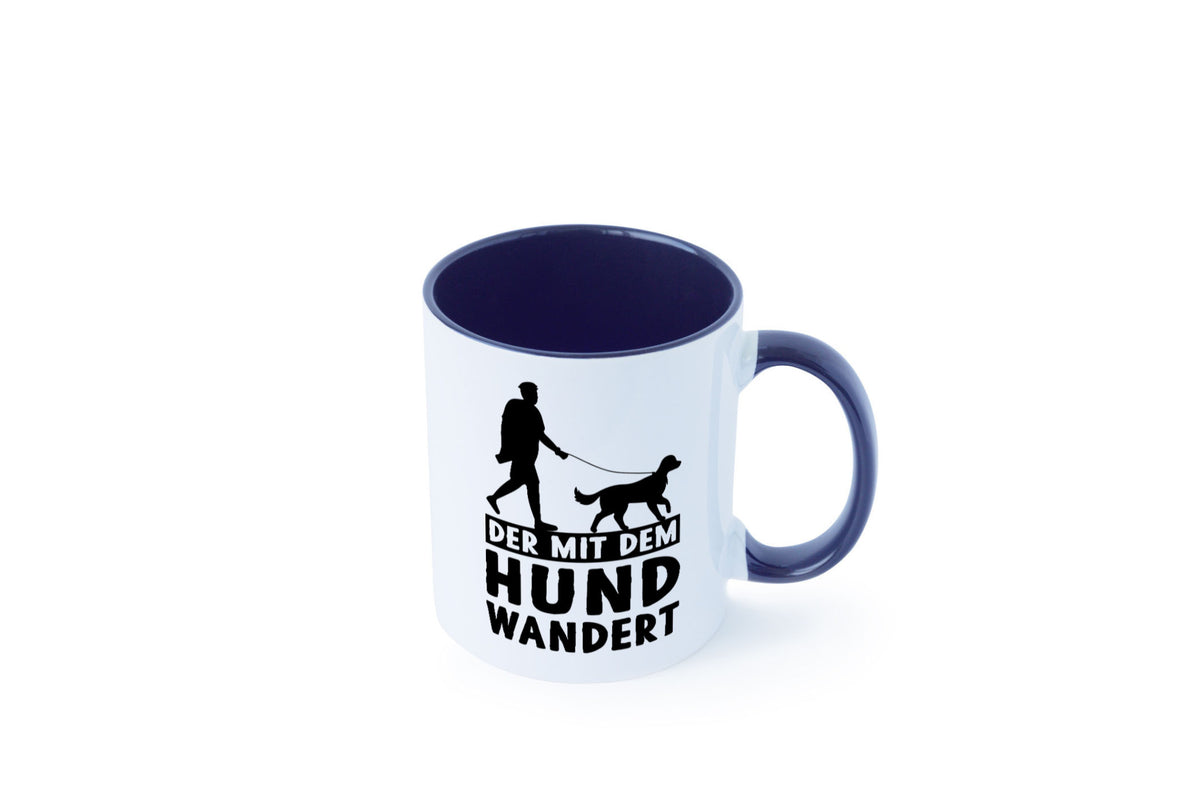 Der mit dem Hund wandert | Mensch Geschenkidee Tierliebhaber Humor Tasse