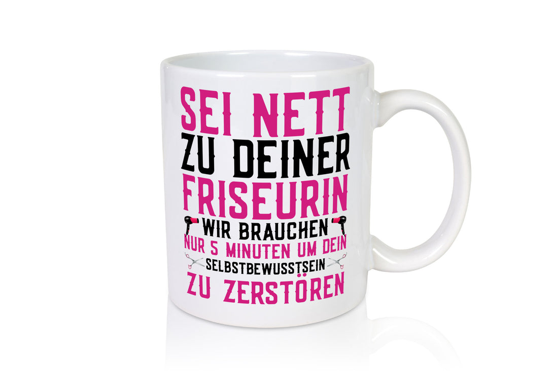 Sei nett zu deiner Friseurin | Selbstbewusstsein Föhn Geschenk Humor