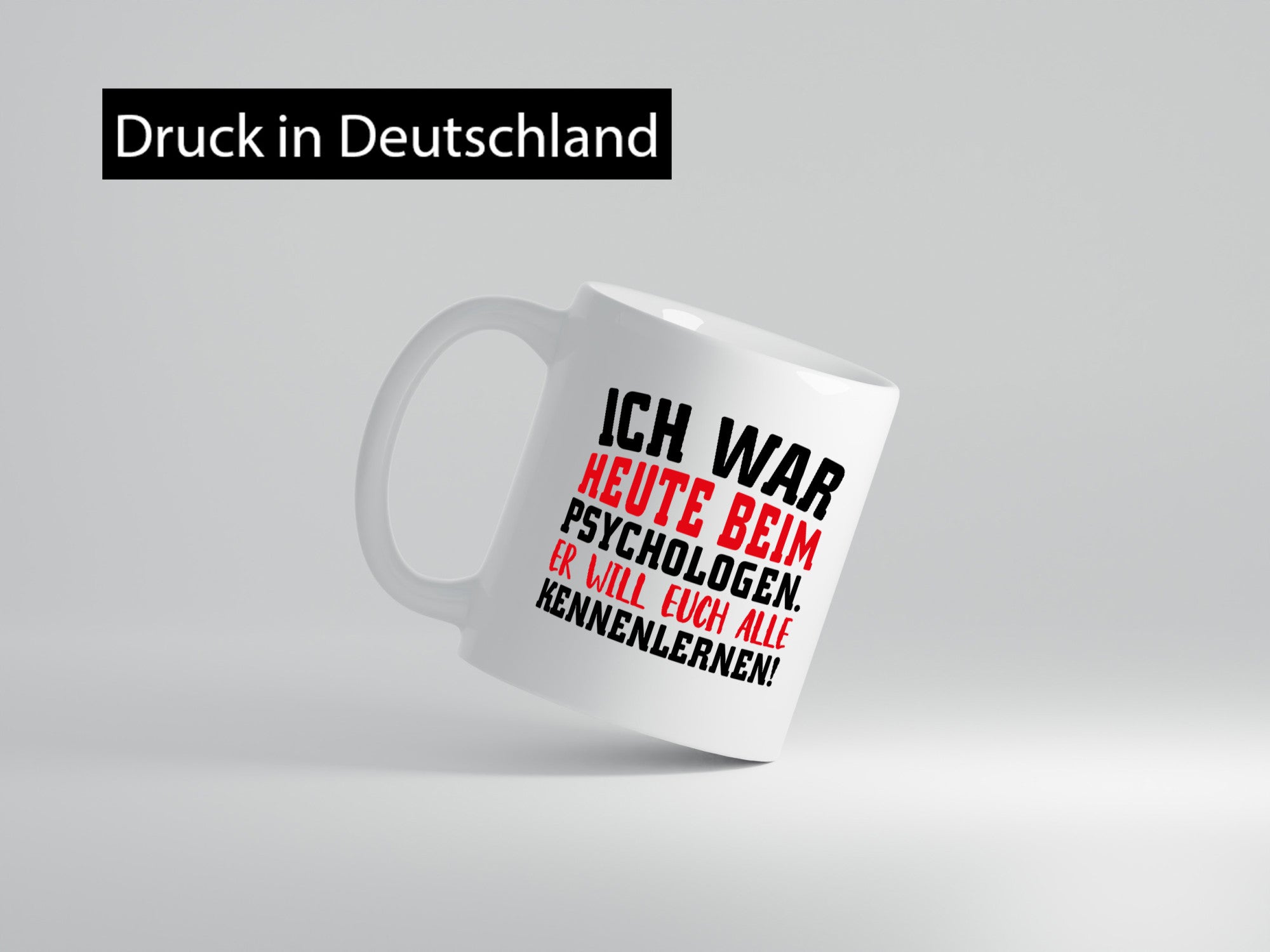 Ich war beim Psychologen Geschenkidee Humor Tasse