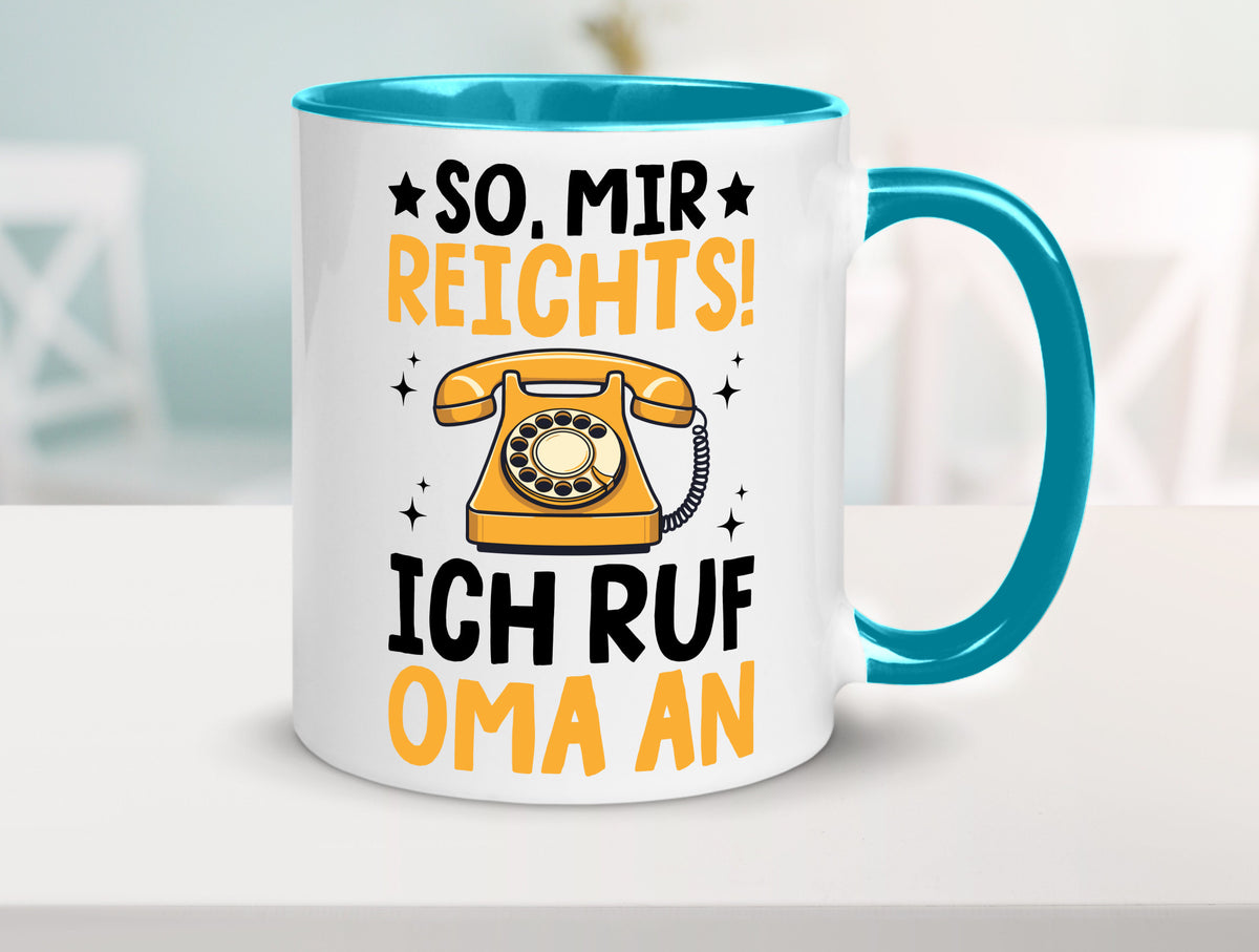 Mir reichts ich ruf oma an | Enkelkinder lustig Familie Geschenkidee Geschenk Tasse