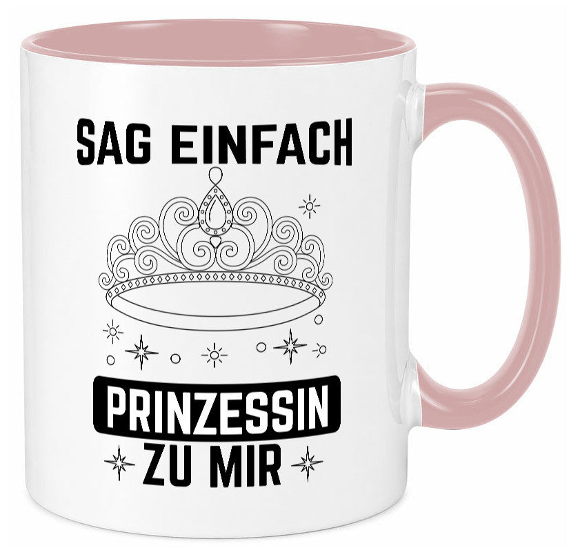 Sag einfach Prinzessin zu mir | Eure Meijestät Geschenkidee Humor Tasse