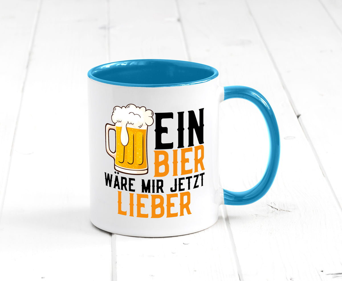 Ein Bier wäre mir jetzt lieber | Kollegen lustiger Spruch Geschenk Arbeit Büro Tasse