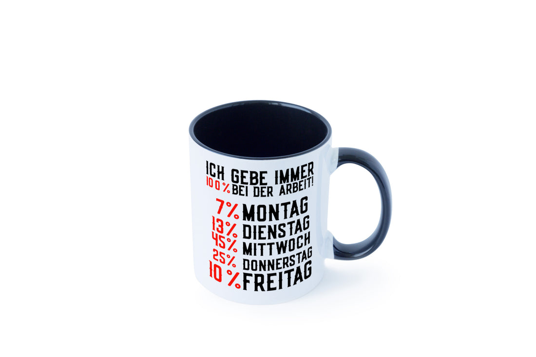 100% bei der Arbeit | Job Wochentage witziger Spruch lustiger Geschenk Kollegen Tasse