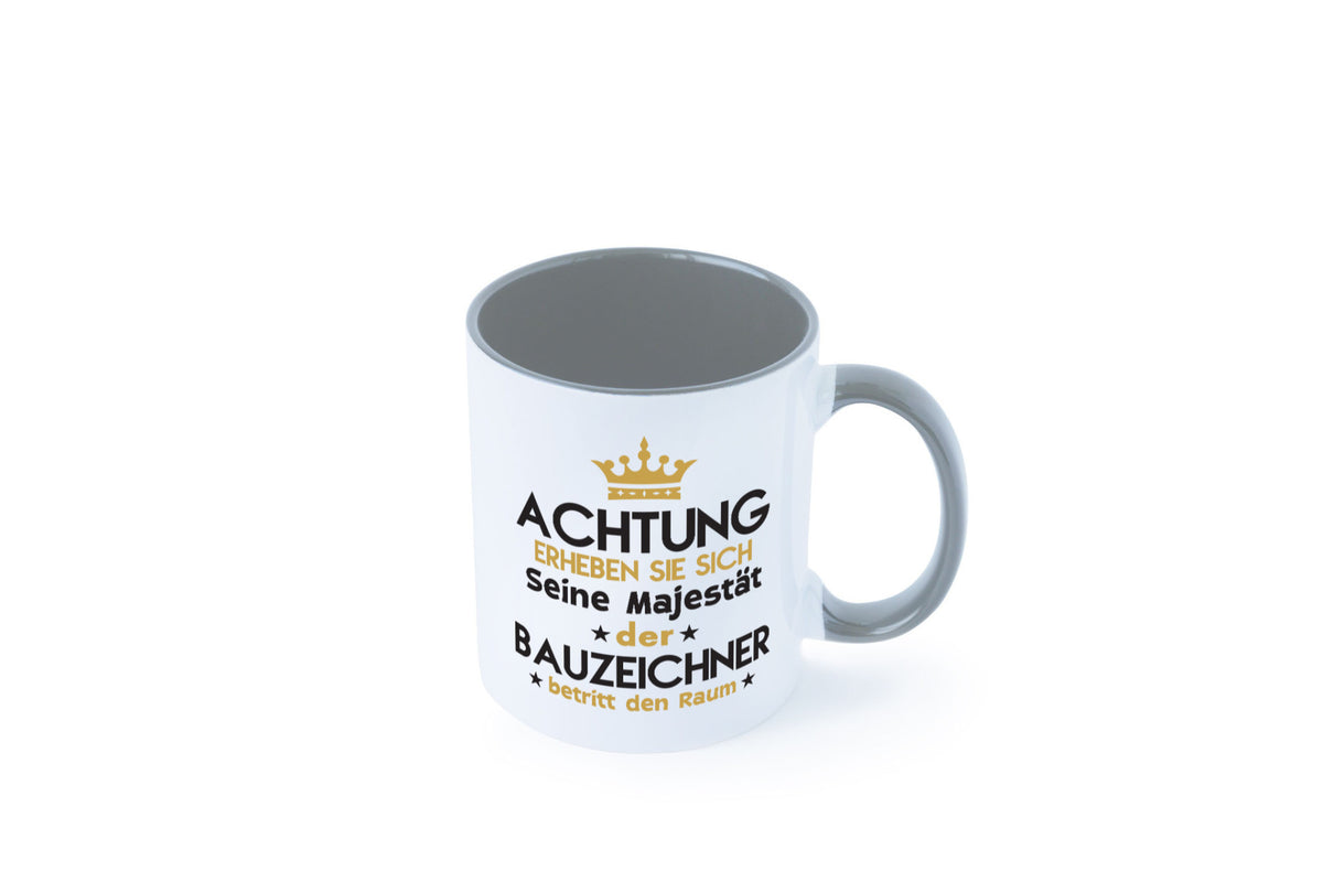 Seine Majestät Bauzeichner | Zeichner lustig Humor Geschenkidee Geschenk Tasse