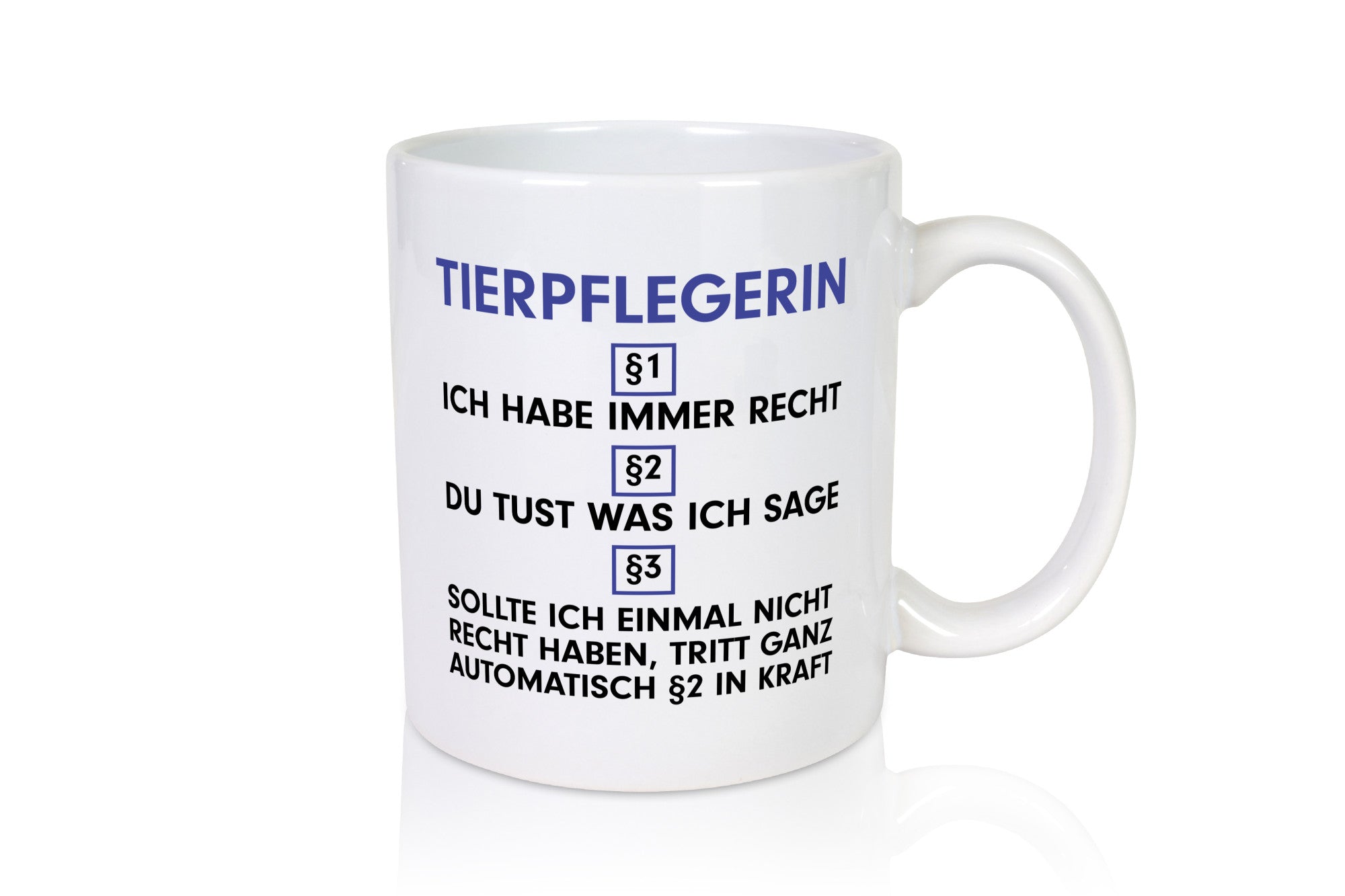 Ich habe immer Recht Tierpflegerin | Pflegeberuf Tierheim v2 lustig Arbeit