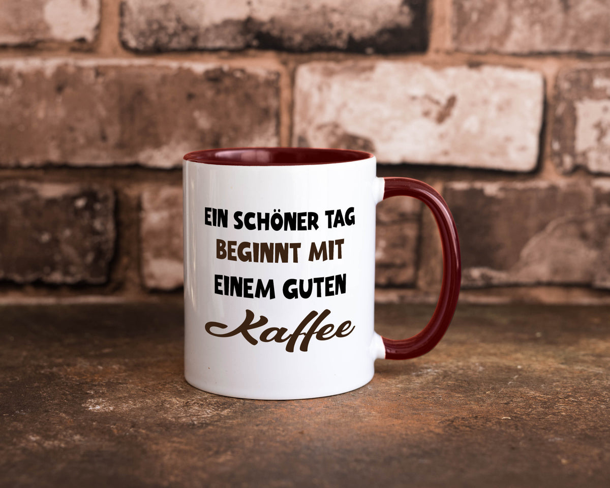 Ein Schöner Tag beginnt mit einem guten Kaffee Geschenk Humor Geschenkidee Tasse