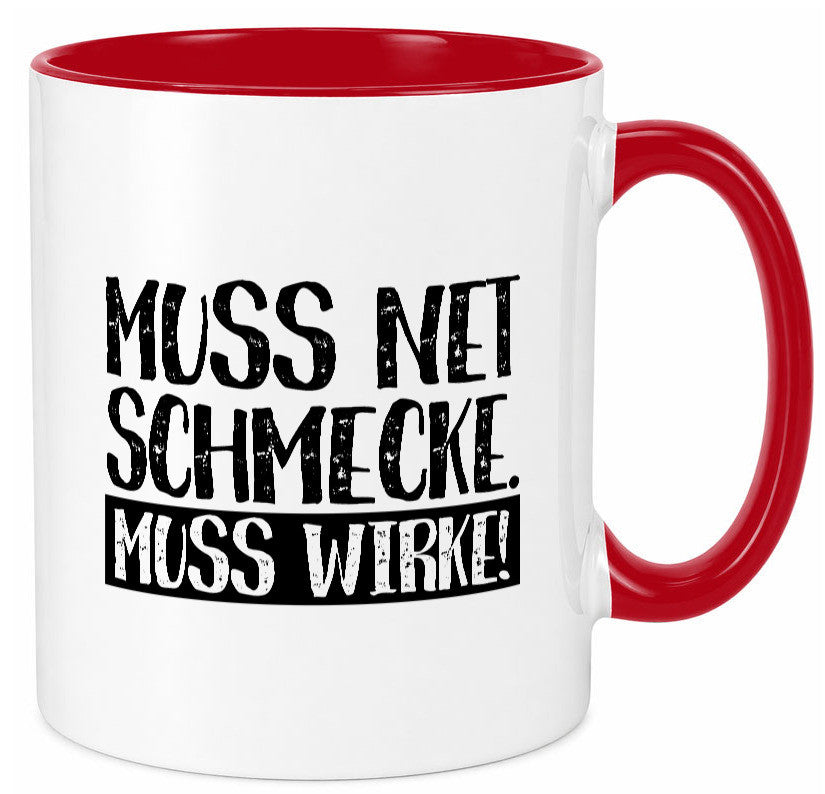 Muss net schmecken, wirken! | Medizin lustig Humor Geschenkidee Geschenk Tasse