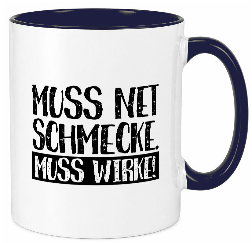 Muss net schmecken, wirken! | Medizin lustig Humor Geschenkidee Geschenk Tasse