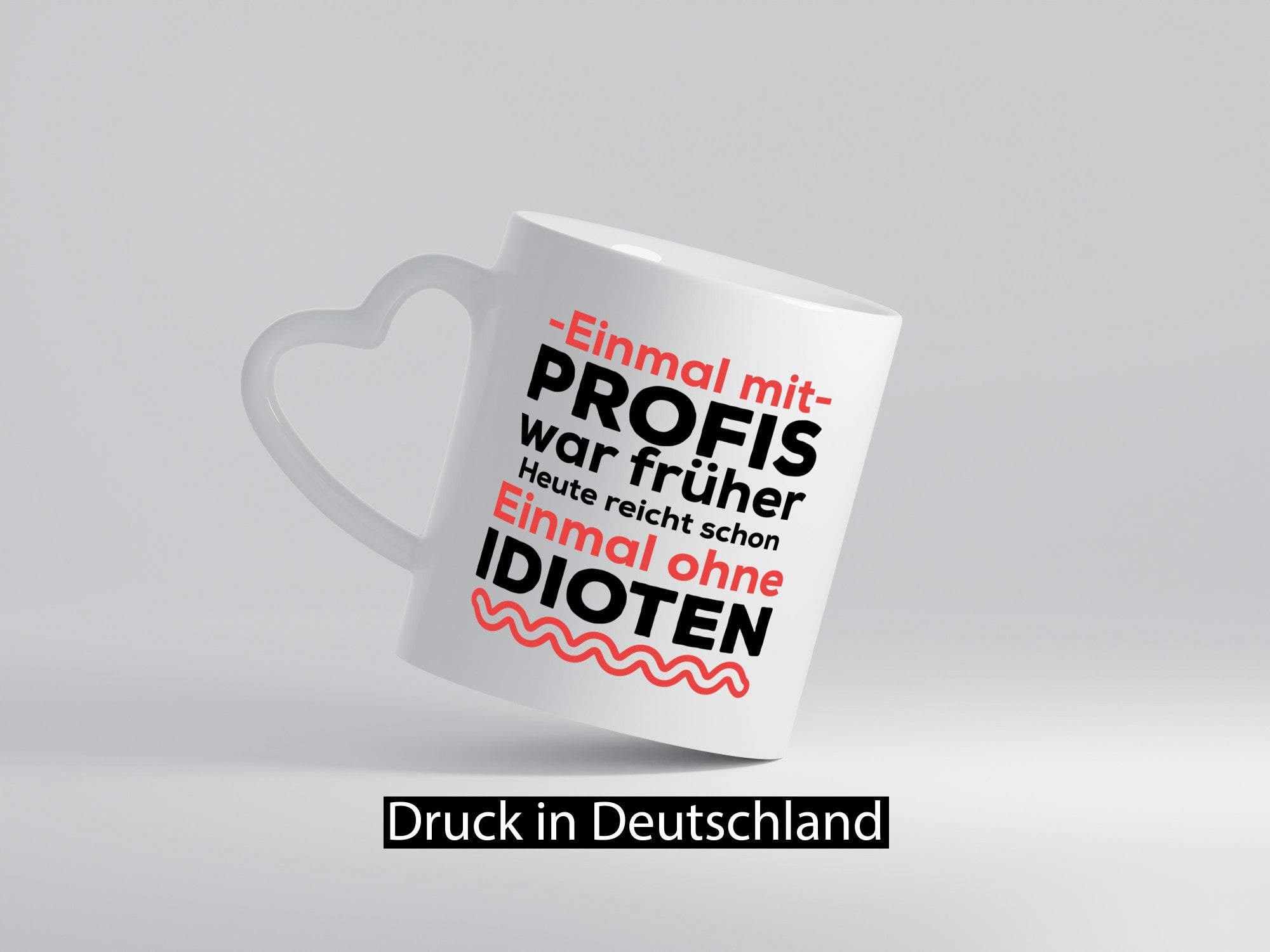 Einmal mit Profis | Männer Tasse ohne Idioten lustig Humor Geschenkidee Geschenk