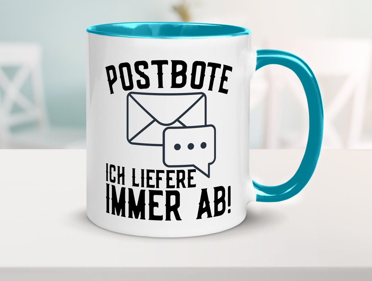 Ich liefere immer ab | Postbote Brief Zusteller Kurier Geschenk Humor Tasse