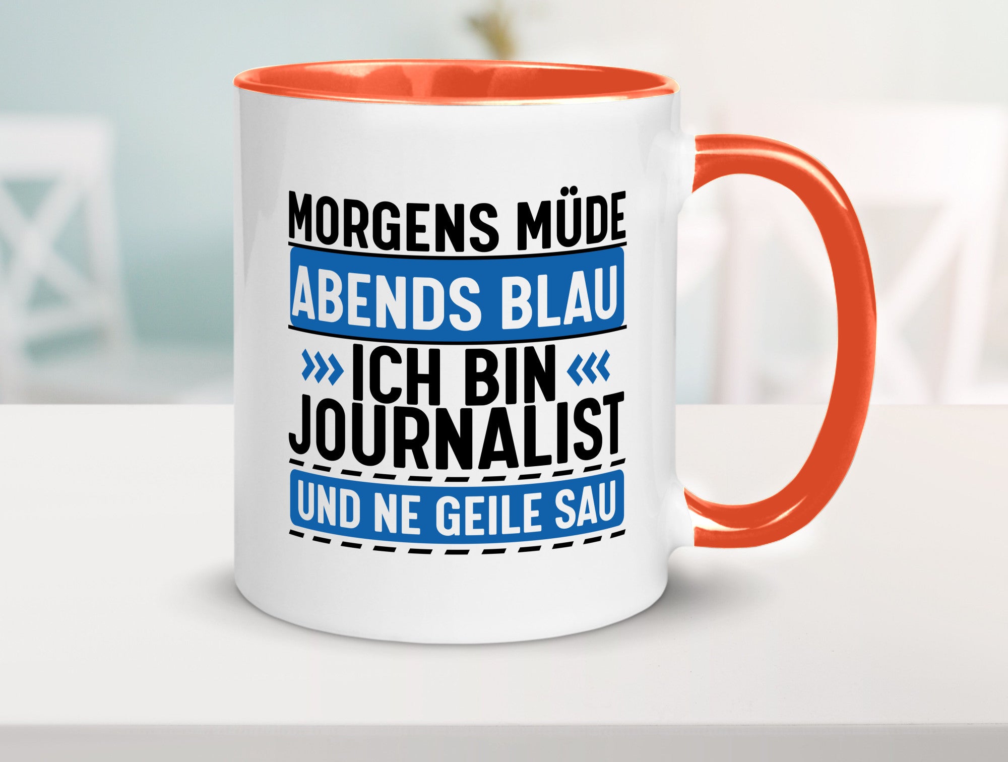 Morgens Müde Abends Blau ich bin Journalist und ne geile sau lustiger Spruch