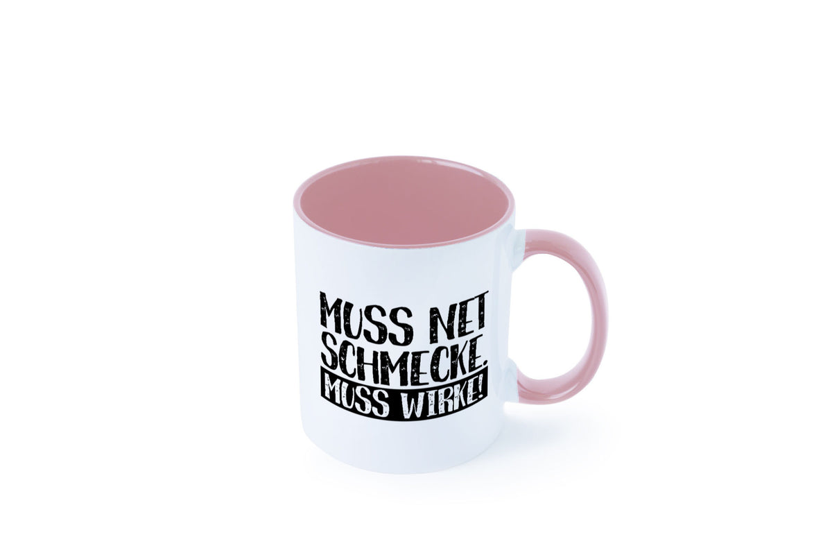 Muss net schmecken, wirken! | Medizin lustig Humor Geschenkidee Geschenk Tasse