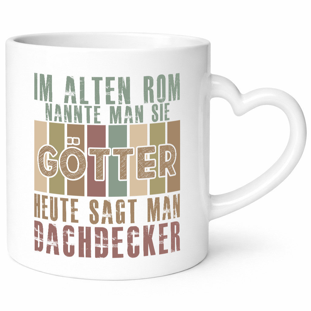 Heute sagt man: Dachdecker | Dachbau Hausbau Geschenkidee Humor Tasse