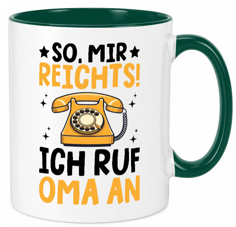 Mir reichts ich ruf oma an | Enkelkinder lustig Familie Geschenkidee Geschenk Tasse