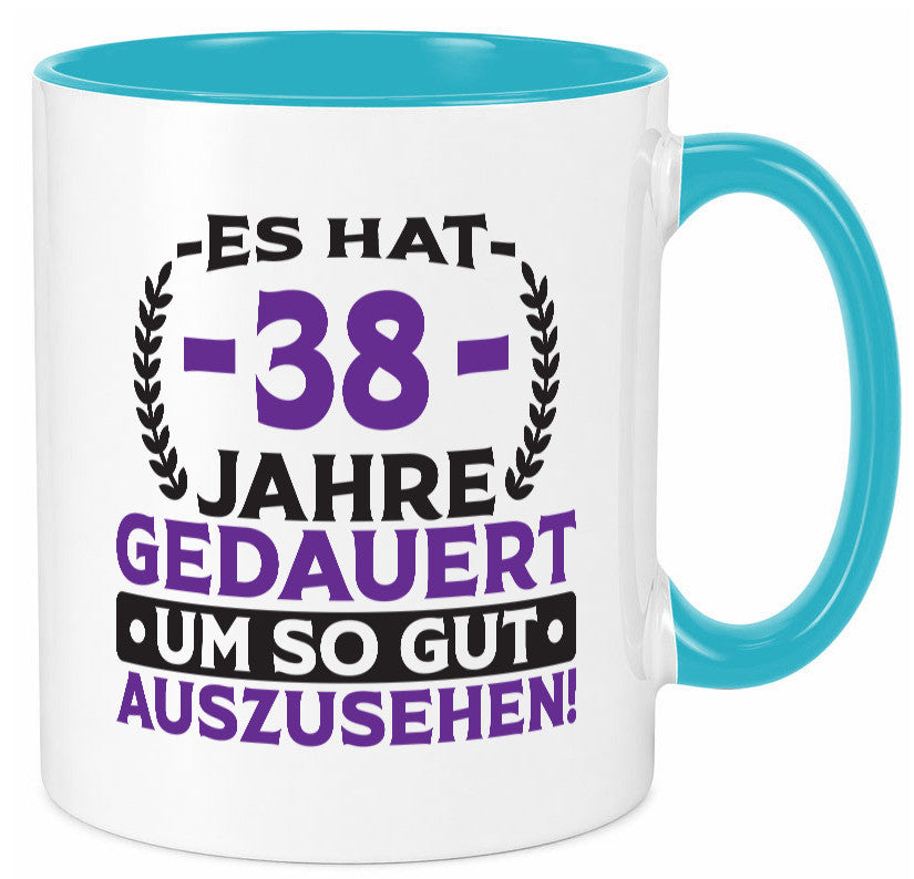 38 Jahre gedauert um so gut auszusehen | 38. Geburtstag Geschenk Geschenkidee