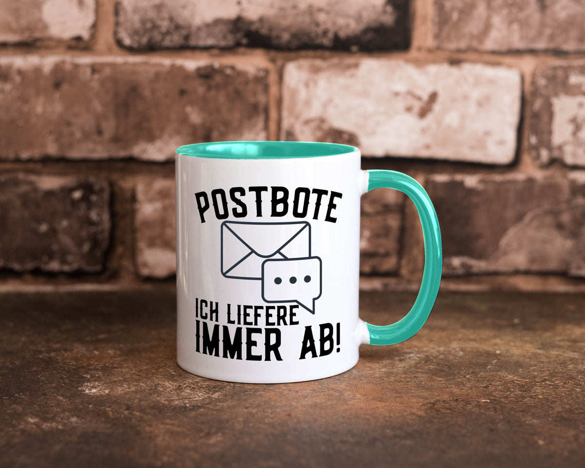Ich liefere immer ab | Postbote Brief Zusteller Kurier Geschenk Humor Tasse