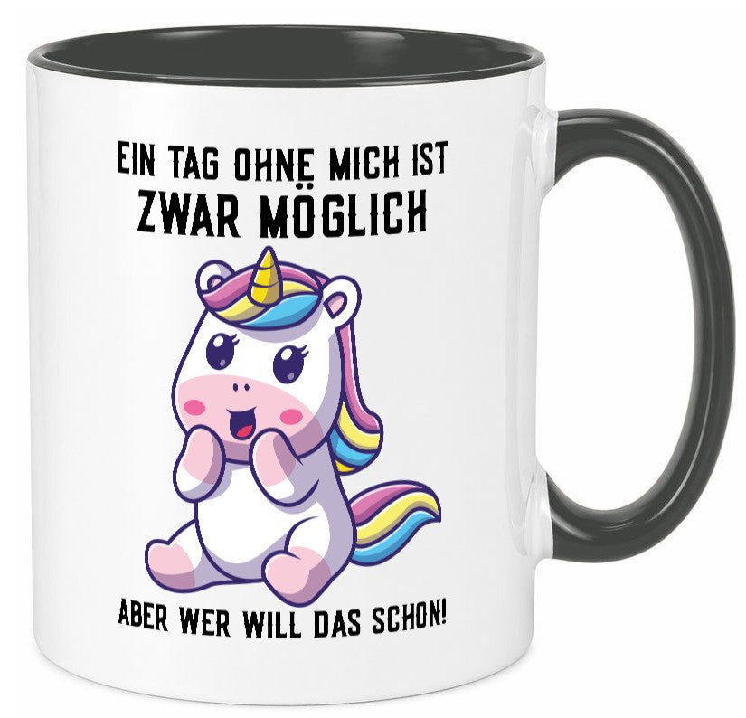 Ein Tag ohne mich ist möglich | süßes Einhorn Comic Geschenk Humor Geschenkidee