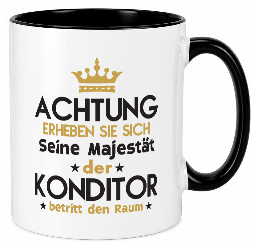 Seine Majestät Konditor | Konditorei Geschenkidee Humor Tasse